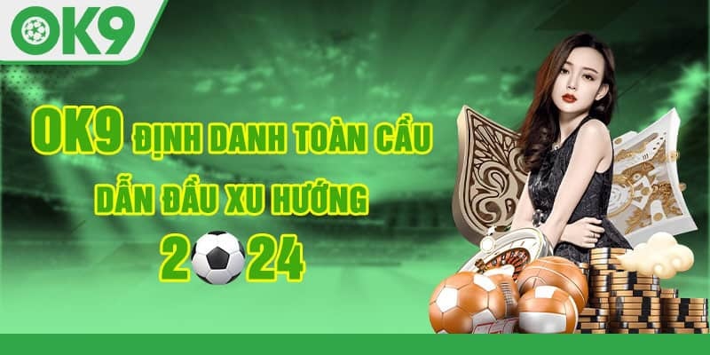 Đại Lý OK9 - Hợp Tác Mở Đại Lý Nhận Hoa Hồng Cực Khủng 18 OK9 - Khẳng định sự uy tín với các đối tác