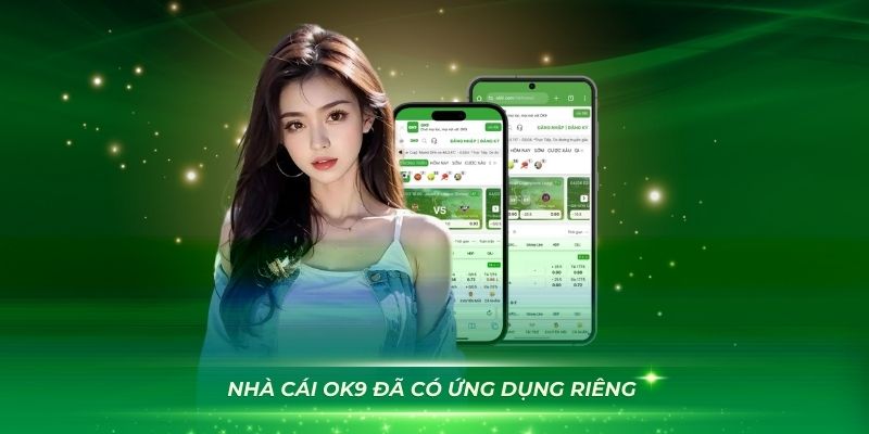 Giấy Phép Hoạt Động Tại Nhà Cái OK9 Mà Bạn Nên Biết 21 Nhà cái OK9 đã có ứng dụng riêng hỗ trợ người chơi