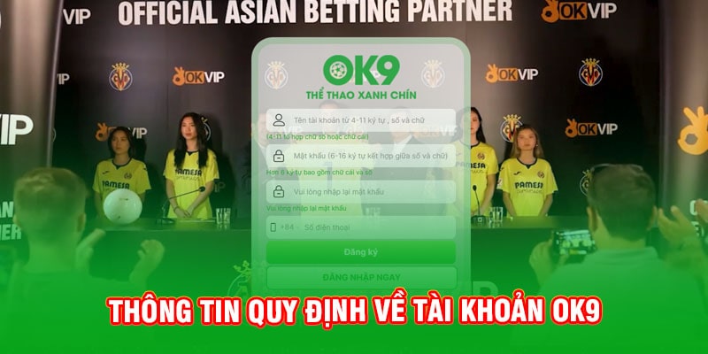 Điều Khoản Và Điều Kiện OK9 Cho Cược Thủ Mới Tham Gia 14 Thông tin quy định về tài khoản OK9