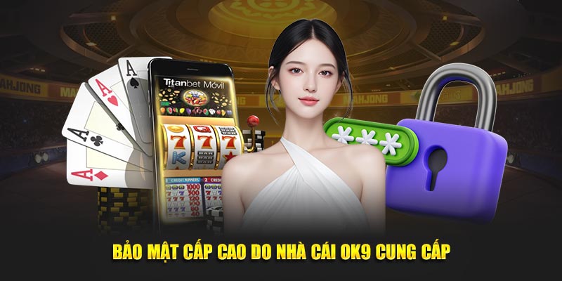 Trang Chủ 31 Bảo mật cấp cao do nhà cái OK9 cung cấp