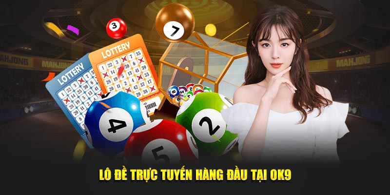 Trang Chủ 34 Lô đề trực tuyến hàng đầu tại OK9